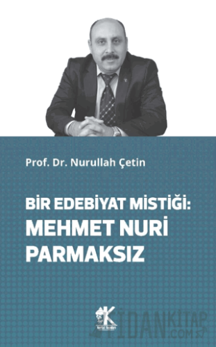 Bir Edebiyat Mistiği: Mehmet Nuri Parmaksız