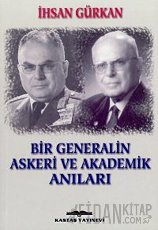 Bir Generalin Askeri ve Akademik Anıları