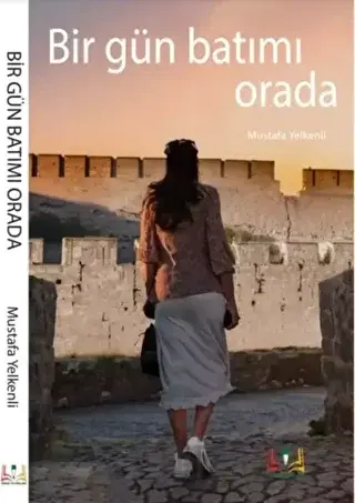 Bir Gün Batımı Orada Mustafa Yelkenli