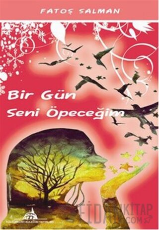 Bir Gün Seni Öpeceğim