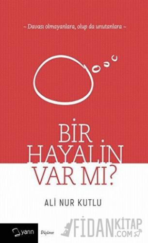 Bir Hayalin Var Mı?