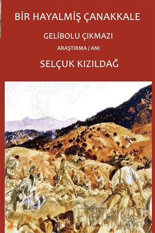 Bir Hayalmiş Çanakkale – Gelibolu Çıkmazı