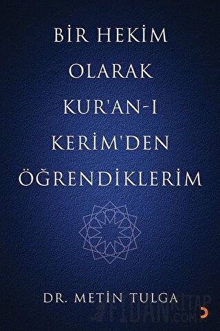 Bir Hekim Olarak Kur’an-ı Kerim'den Öğrendiklerim