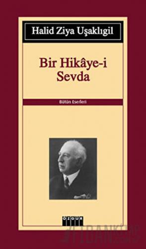 Bir Hikaye-i Sevda Halid Ziya Uşaklıgil