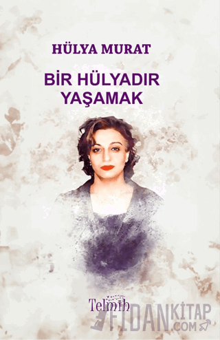 Bir Hülyadır Yaşamak