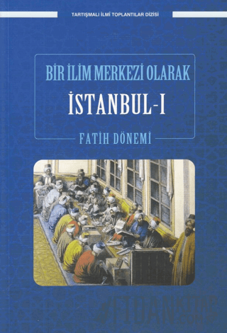 Bir İlim Merkezi Olarak İstanbul-I Fatih Dönemi Kolektif