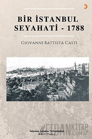 Bir İstanbul Seyahati - 1788 Giovanni Battista Casti