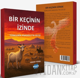 Bir Keçinin İzinde – Türklerin Anadolu’ya Gelişi Hakan Yüksel