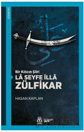 Bir Kılıcın Şiiri - La Seyfe İlla Zülfikar Hasan Kaplan