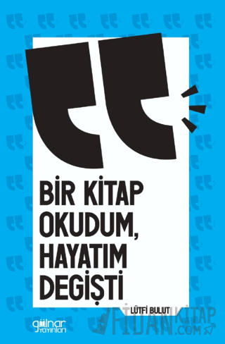 Bir Kitap Okudum Hayatım Değişti Lütfi Bulut
