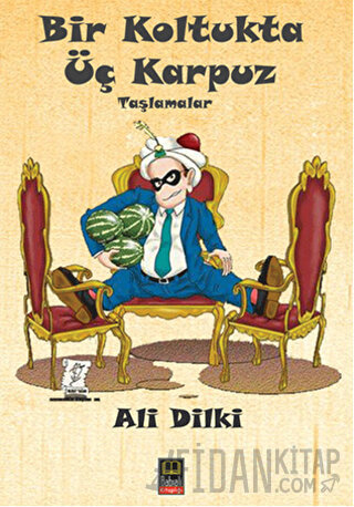 Bir Koltukta Üç Karpuz