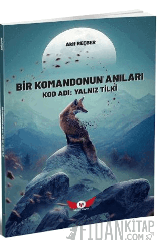Bir Komandonun Anıları-Kod Adı: Yalnız Tilki