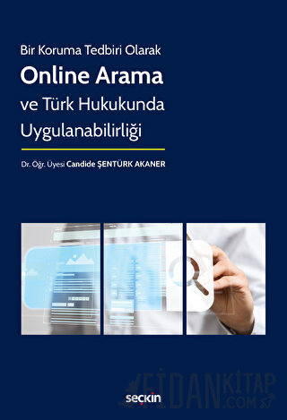 Bir Koruma Tedbiri Olarak - Online Arama ve Türk Hukukunda Uygulanabilirliği