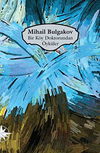 Bir Köy Doktorundan Öyküler (Ciltli) Mihail Afanasyeviç Bulgakov
