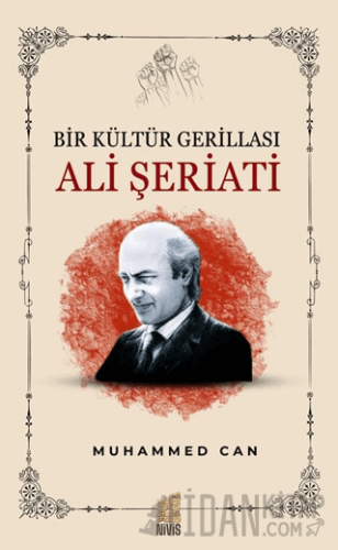 Bir Kültür Gerillası: Ali Şeriati Muhammed Can