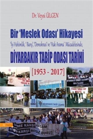 Bir Meslek Odası Hikayesi - Diyarbakır Tabib Odası Tarihi Veysi Ülgen