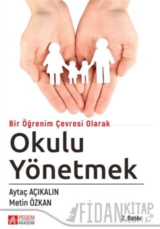 Bir Öğrenim Çevresi Olarak Okulu Yönetmek Aytaç Açıkalın