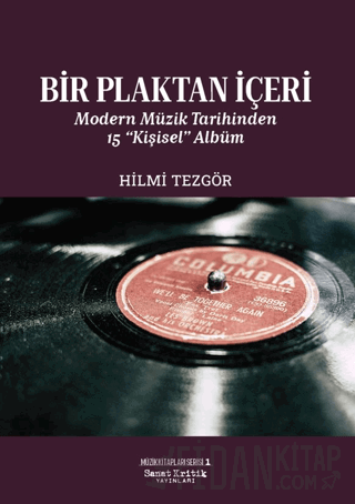 Bir Plaktan İçeri: Modern Müzik Tarihinden 15 “Kişisel” Albüm
