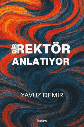 Bir Rektör Anlatıyor Yavuz Demir