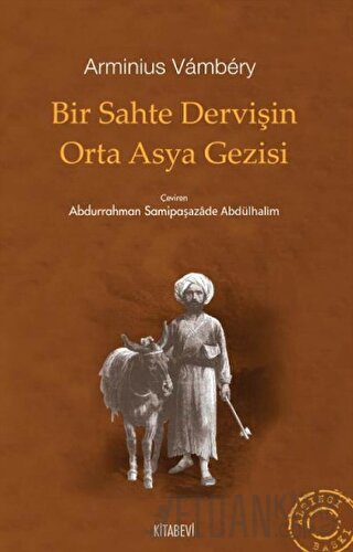 Bir Sahte Dervişin Orta Asya Gezisi Arminius Vambery