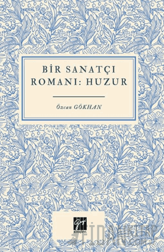 Bir Sanatçı Romanı Huzur