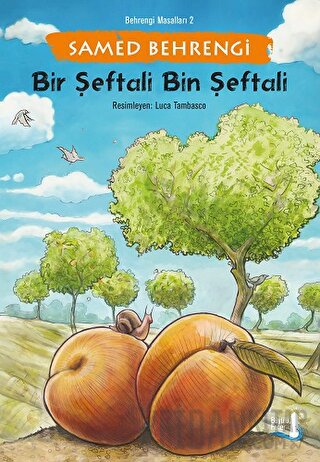 Bir Şeftali Bin Şeftali - Behrengi Masalları 2 Samed Behrengi