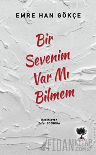 Bir Sevenim Var mı Bilmem