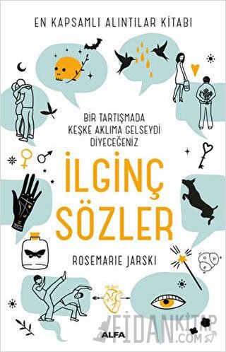 Bir Tartışmada Keşke Aklıma Gelseydi Diyeceğiniz İlginç Sözler