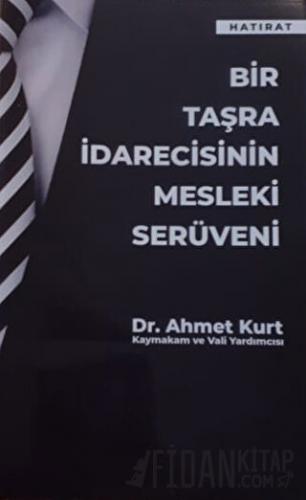 Bir Taşra İdarecisinin Mesleki Serüveni