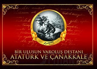 Bir Ulusun Varoluş Destanı Atatürk ve Çanakkale Neriman Şimşek