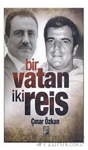 Bir Vatan İki Reis Çınar Özkan