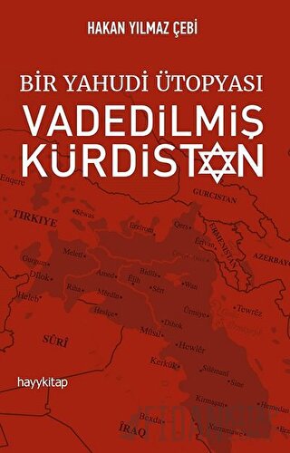 Bir Yahudi Ütopyası Vadedilmiş Kürdistan Hakan Yılmaz Çebi