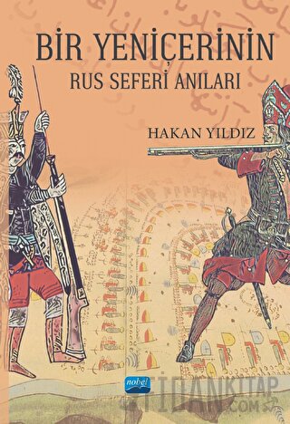 Bir Yeniçerinin Rus Seferi Anıları Hakan Yıldız