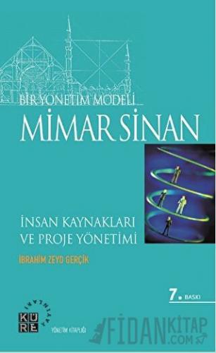 Bir Yönetim Modeli: Mimar Sinan İbrahim Zeyd Gerçik