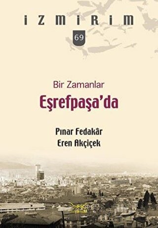 Bir Zamanlar Eşrefpaşa’da