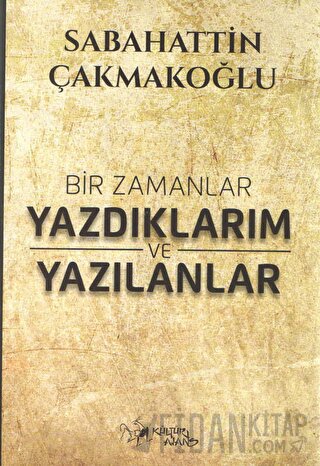 Bir Zamanlar Yazdıklarım ve Yazılanlar