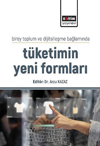 Birey Toplum ve Dijitalleşme Bağlamında Tüketimin Yeni Formları Kolekt