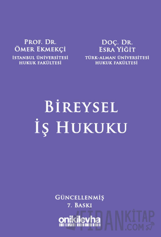 Bireysel İş Hukuku (Ciltli) Ömer Ekmekçi