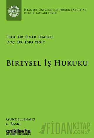 Bireysel İş Hukuku İstanbul Üniversitesi Hukuk Fakültesi Ders Kitaplar