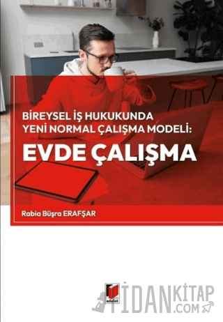 Bireysel İş Hukukunda Yeni Normal Çalışma Modeli: Evde Çalışma