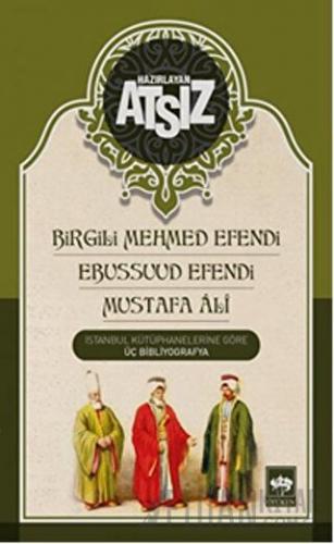 Birgili Mehmet Efendi Ebussuud Efendi - Gelibolulu Ali Hüseyin Nihal A