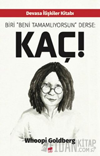 Biri Beni Tamamlıyorsun Derse: Kaç!