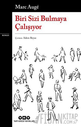 Biri Sizi Bulmaya Çalışıyor Marc Auge