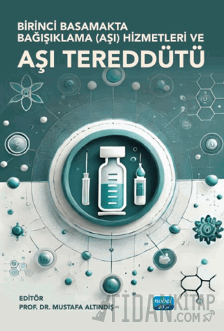 Birinci Basamakta Bağışıklama (Aşı) Hizmetleri ve Aşı Tereddüdü