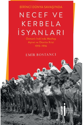 Birinci Dünya Savaşı’nda Necef ve Kerbela İsyanları Emir Bostancı