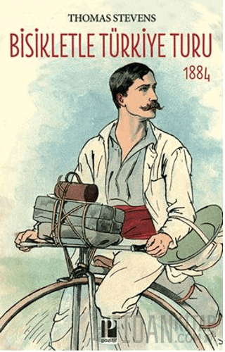 Bisikletle Türkiye Turu 1884 Thomas Stevens