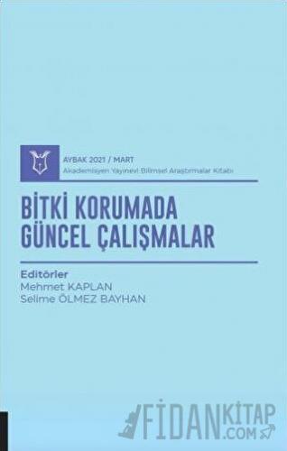 Bitki Korumada Güncel Çalışmalar (AYBAK 2021 Mart) Mehmet Kaplan