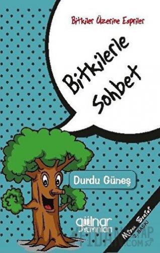 Bitkilerle Sohbet Durdu Güneş