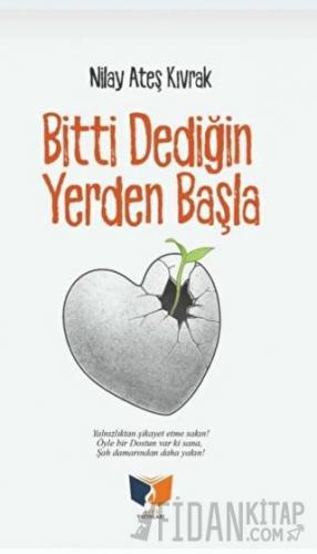 Bitti Dediğin Yerden Başla