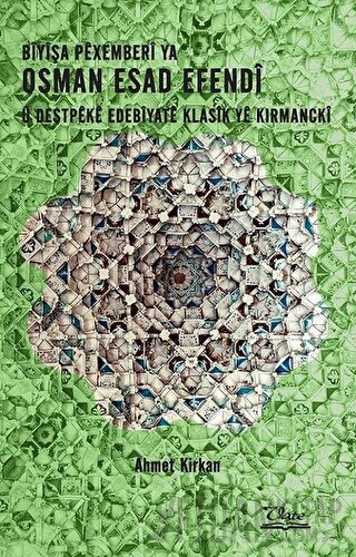 Biyişa Pexemberi Ya Osman Esad Efendi ü Destpeke Edebiyate Klasik Ye Kırmancki